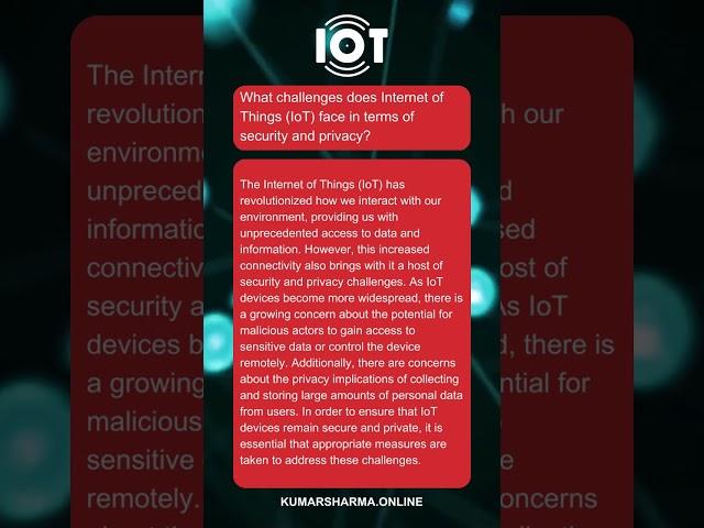 What challenges does Internet of Things (IoT) face in terms of security and privacy?