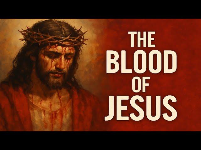 The Blood of Jesus Part 2