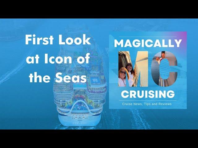 Unveiling the Icon of the Seas: Miami's Latest Cruise Marvel | Magically Cruising Cruise Podcast