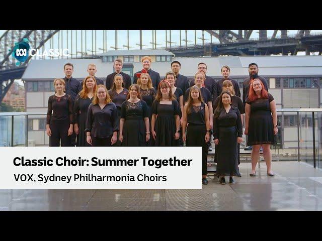 Classic Choir: Summer Together by Elena Kats-Chernin with words by Kirli Saunders