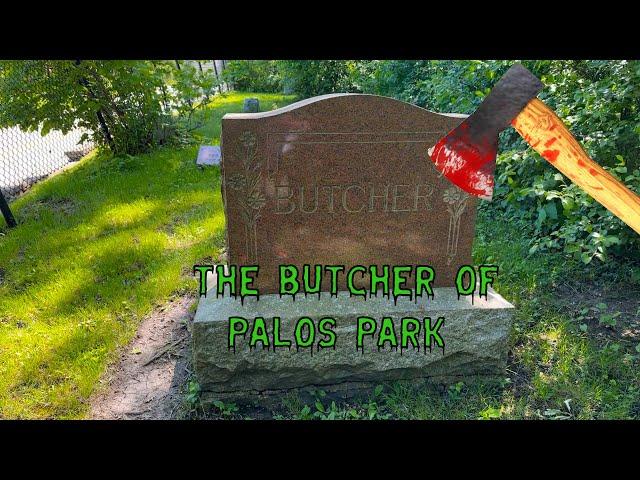 THE BUTCHER OF PALOS PARK - Exploring Oak Hill Cemetery