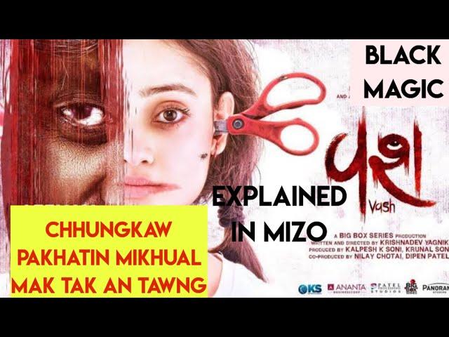 VASH MOVIE- Chhungkaw pakhat mikhual mak tak chu MOVIE RECAP MIZO #mizomovierecap #mizothawnthu