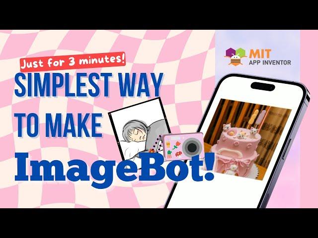 Make an Imagebot using App Inventor | Just for 3 minutes