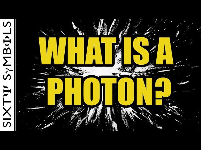 What is a Photon? - Sixty Symbols