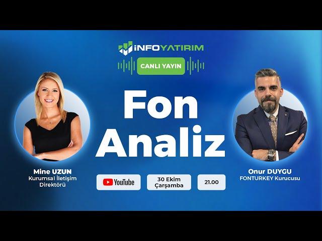 Fon Analiz | Onur Duygu Yorumluyor | İnfo Yatırım