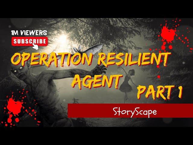 ️Operation Resilent Agent - Part: 1 The Unseen Threat #explore  #StoryScape