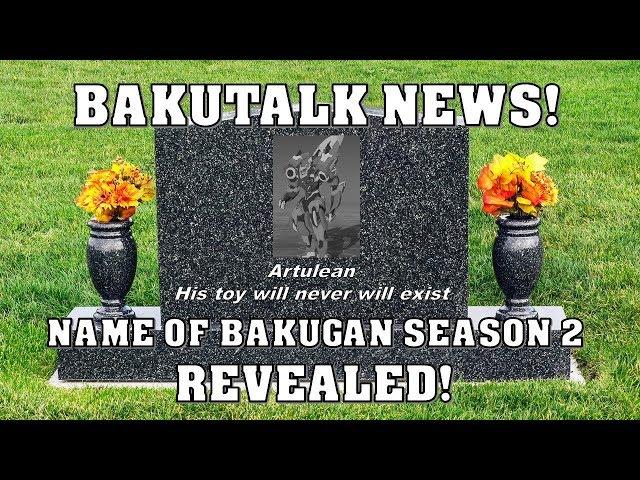 Name of Bakugan Season 2 REVEALED, RIP Artulean, BakuTalk News 04-10-19