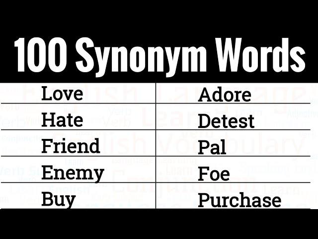 Learn 100 Common Synonym Words in English To Improve Your Vocabulary