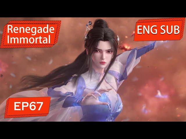 ENG SUB | Renegade Immortal [EP67 Part1] english