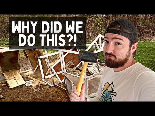 We DESTROYED Our Chicken Coop….WHY?