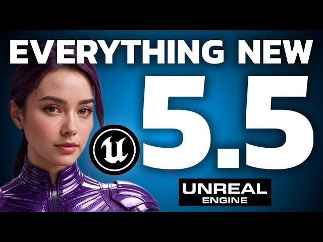 Everything New In Unreal Engine 5.5!