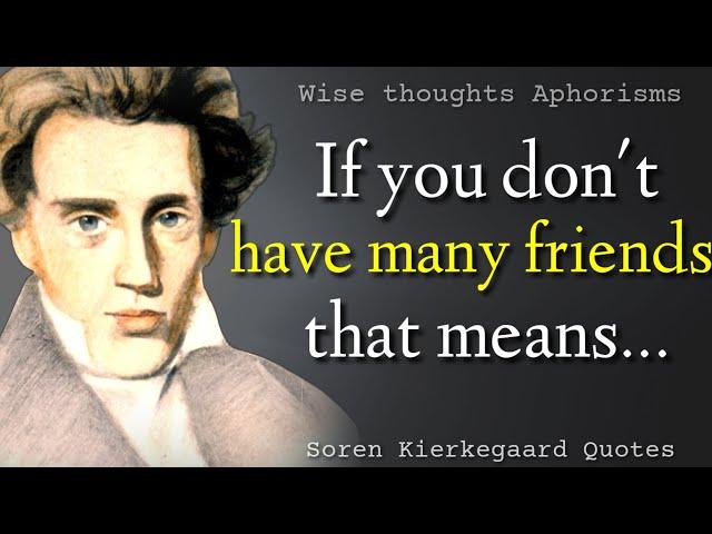 50 Wise and Insightful Soren Kierkegaard Quotes| Life changing quotes