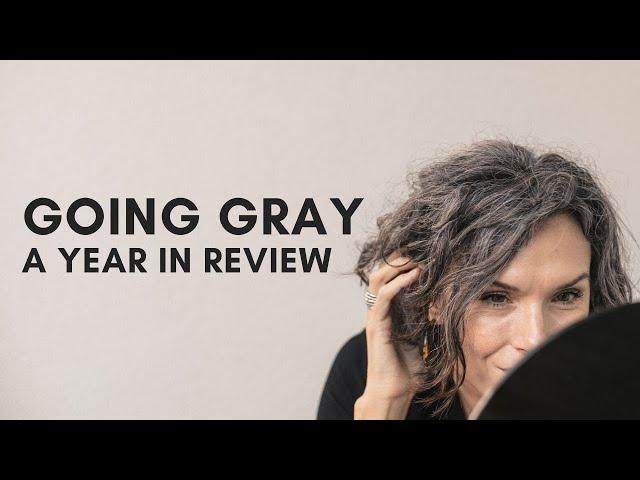 GOING GRAY: A YEAR IN REVIEW