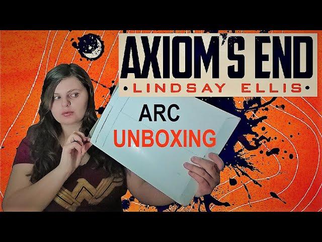 Axiom's End ARC Unboxing! (By Lindsay Ellis)