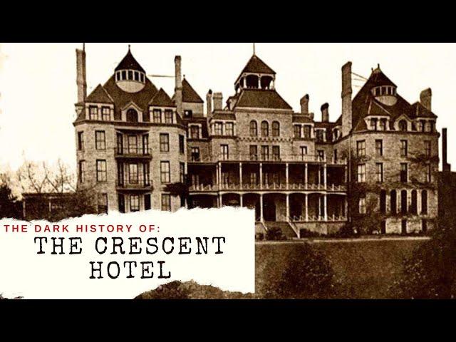 The Dark History of The Crescent Hotel