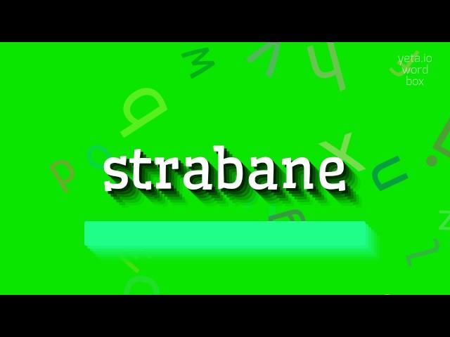 STRABANE - HOW TO PRONOUNCE IT? #strabane