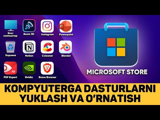 MICROSOFT STORE DAN DASTURLARNI YUKLAB OLISH