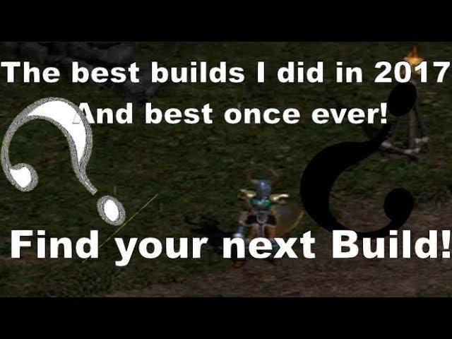 Diablo 2: Best builds I did in 2017 - And the best builds In Diablo 2?