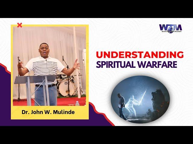 SPIRITUAL WARFARE TEACHING WITH DR. JOHN MULINDE