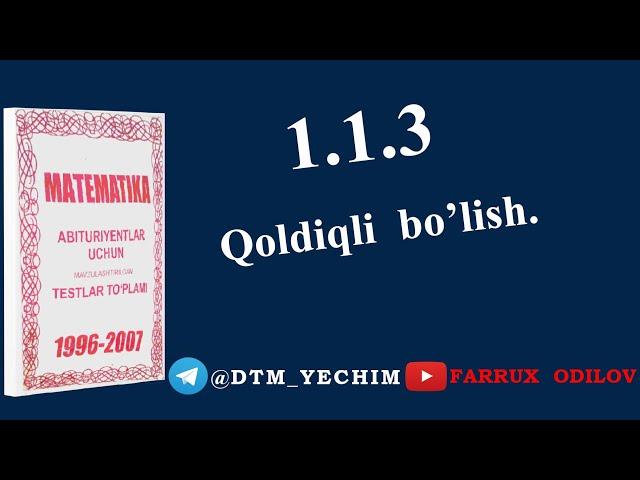 1.1.3 Qoldiqli  bo‘lish | AXBOROTNOMA 1996-2007 yechimlari