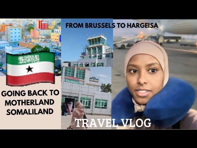 Safarkeygii  Belgium ilaa Hargeisa my journey to somaliland after 13 years