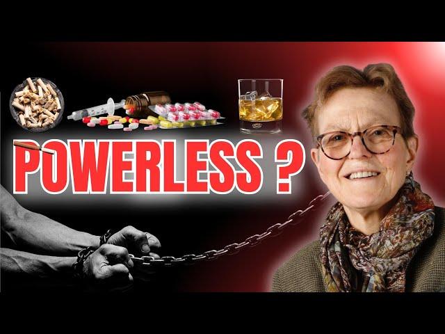 Willpower - Am I really Powerless over my Addiction? Yes!