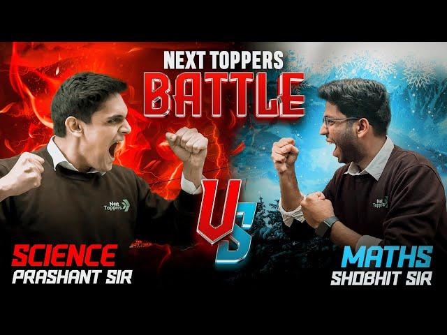 Maths v/s Science Battle  | Next Toppers