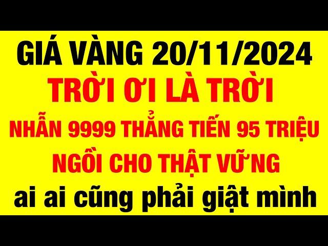 Giá vàng 9999 hôm nay / ngày 20/11/2024 / giá vàng hôm nay / giá vàng 9999 / giá vàng 9999 mới nhất