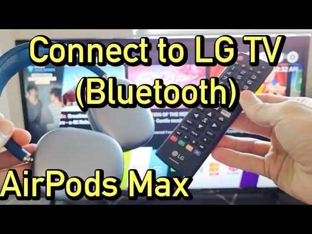 AirPods Max: How to Connect/Pair to LG TV (via Bluetooth)