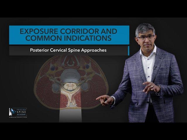 Posterior Cervical Spine Surgery -- Exposure Corridor and Common Indications