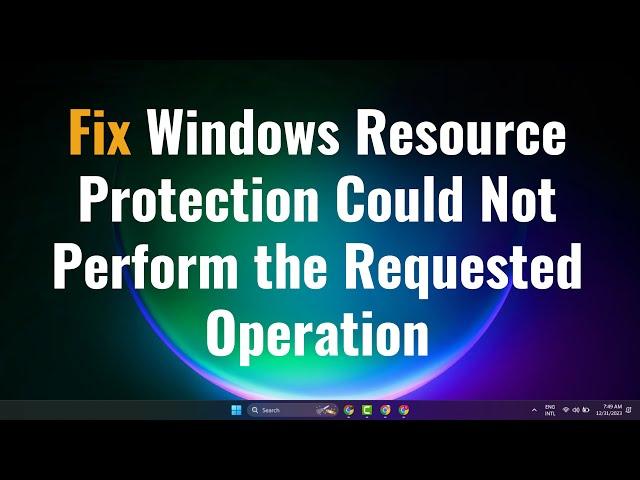 Windows Resource Protection Could Not Perform the Requested Operation