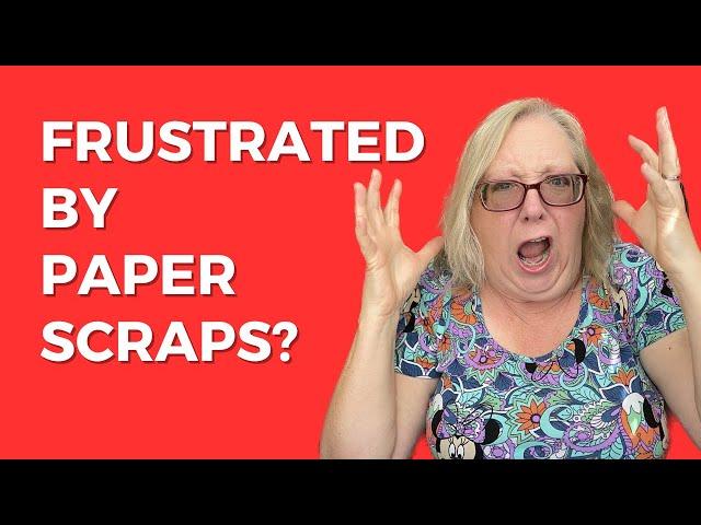 From Frustration to Creation:Use Your Paper Scraps