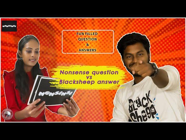 Nonsense Questions vs Black sheep Answer | Nonsense | Time pass