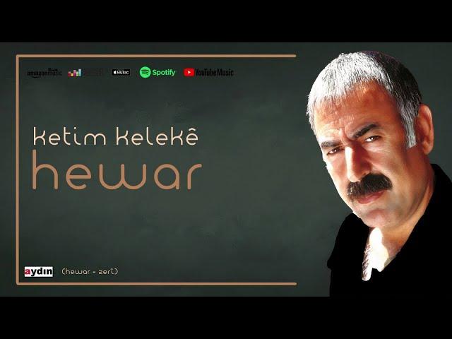 Hewar - Ketim Kelekê