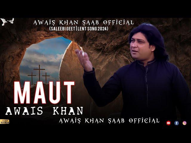 MAUT (SALEEBI GEET | LENT SONG 2024) Singer AWAIS KHAN @JothamRecords