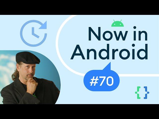 Now in Android: 70 - Android Dev Summit, Google Pixel Watch, Compose Basics, and more!