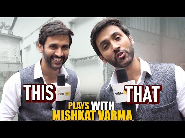 Mishkat Varma | Play This Or That Game With | Viral Tv |  Fun Choices Revealed