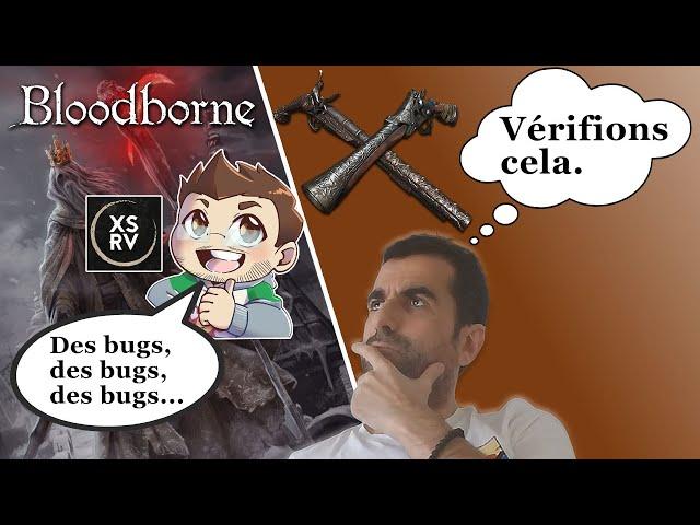 ExServ Voit-il des Bugs PARTOUT ? [Bloodborne Run Teinte Sanglante]