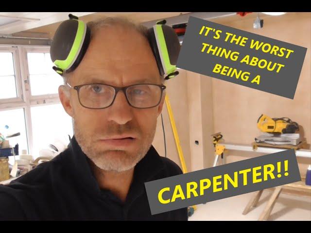 Why I hate being a carpenter ***BUT ALSO WHY I LOVE IT***