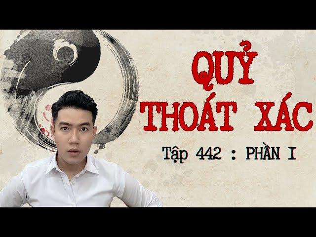 CHUYỆN MA CHÚ 3 DUY | TẬP 442 | PHẦN 1: QUỶ THOÁT XÁC ( THẦY 7 )