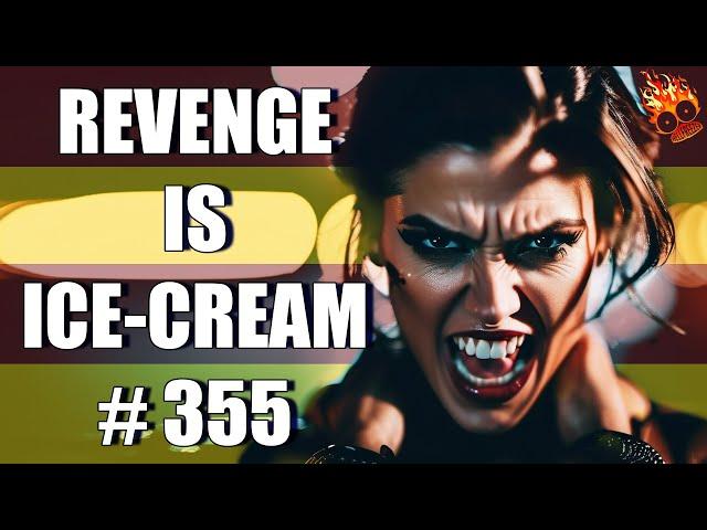 r/PettyRevenge REVENGE IS ICE CREAM #355