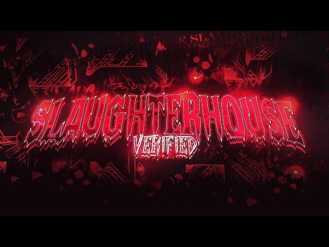 SLAUGHTERHOUSE VERIFIED (TOP 1 Extreme Demon) by Icedcave og