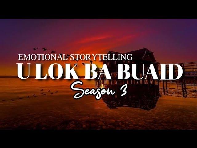 U LOK BA BUAID - SEASON 3 NEW EMOTIONAL STORYTELLING SONG || WANNIANG WINNER