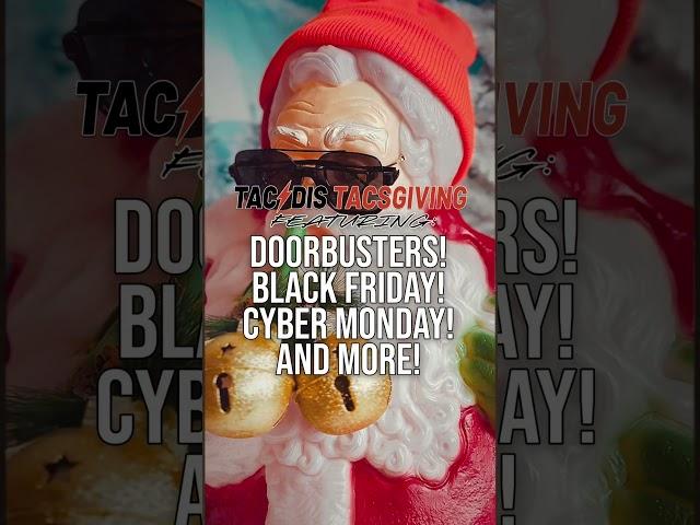 TD️TV- your look into Tacsgiving and Tac-D Holiday madness. Get ready for Doorbuster alerts.