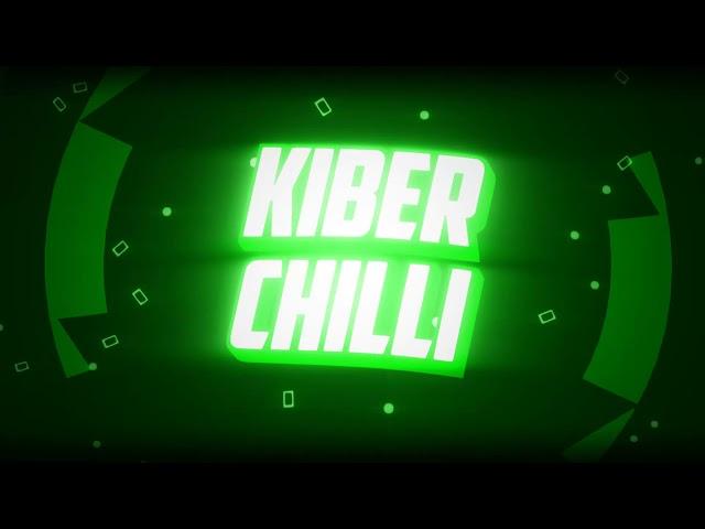 Новое Интро №2  (Kiber Chilli)