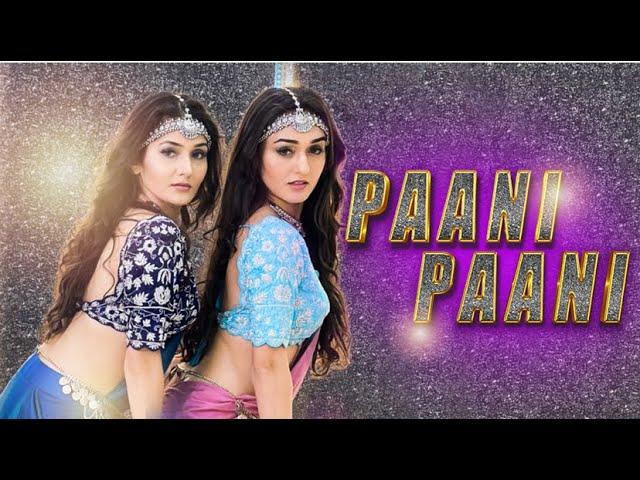 Badshah - Paani Paani | Jacqueline Fernandez | Sharma Sisters | Tanya Sharma | Kritika Sharma