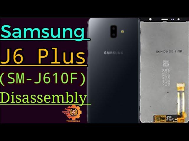 Samsung Galaxy J6 Plus (J610F)Full disassembly.