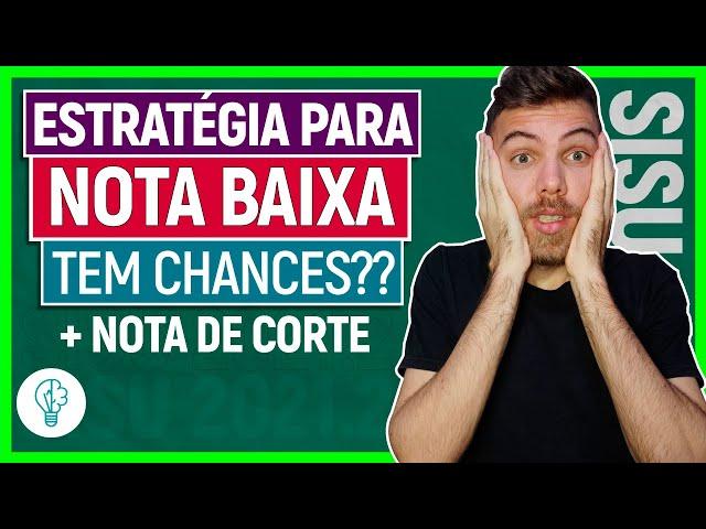 #SISU 2021/2: COMO PASSAR COM NOTA BAIXA? | ESTRATÉGIAS SISU | NOTAS DE CORTE SISU
