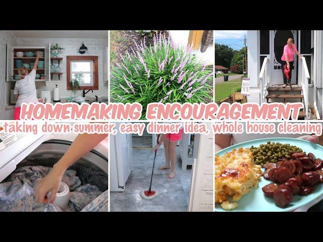 HOMEMAKING ENCOURAGEMENT / THE ART OF HOMEMAKING / TAKING DOWN SUMMER + WHOLE HOUSE CLEAN