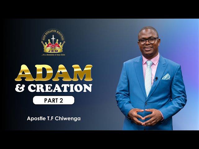 Adam & Creation Part 2 | Africa, Middle East & Australasia Regional Service | Apostle T.F Chiwenga